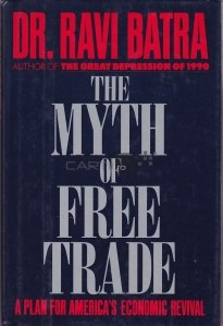 The myth of free trade / Mitul liberului schimb