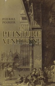 La peinture vénitienne / Pictura venețiană