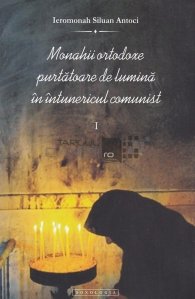 Monahii ortodoxe purtatoare de lumina in intunericul comunist