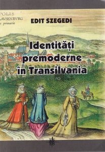 Identitati premoderne in Transilvania