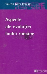 Aspecte ale evolutiei limbii romane