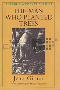 The man who planted trees / Omul care a plantat copaci