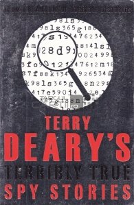 Terry Deary's terribly true spy stories / Poveștile teribile de spion ale lui Terry Deary