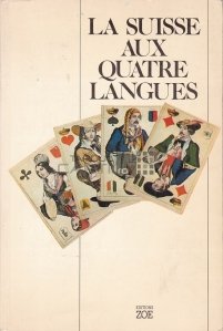 La Suisse aux quatre Langues / Elveția cu patru limbi