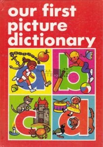 Our First Picture Dictionary / Primul nostru dicționar ilustrat