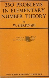250 problems in elementary number theory / 250 de probleme in teoria numarului elementar