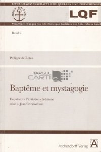 Bapteme et mystagogie / Botezul si mistagogia