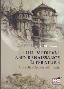 Old, medieval and renaissance literature / Literatură veche, medievală și renascentistă