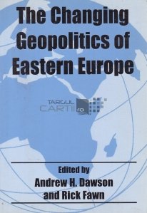 The changing geopolitics of Eastern Europe / Geopolitica în schimbare a Europei de Est