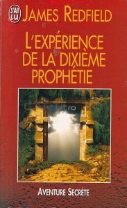 L'experience de la dixieme prophetie / Experienta celei de-a zecea profetii