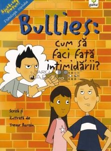 Bullies: cum sa faci fata intimidarii?