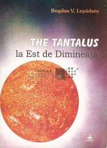 The Tantalus- La Est De Dimineata