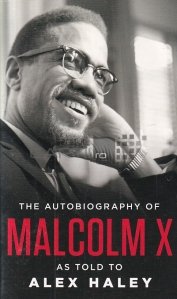 The autobiography of Malcolm X / Autobiografia lui Malcolm X