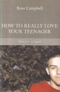 How to really love your teenager