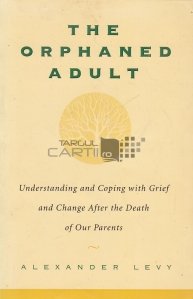 The orphaned adult / Adultul orfan