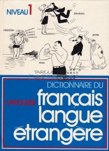 Dictionnaire du francois langue etrangere / Dictionar de franceza ca limba straina