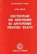 Dictionar de sinonime si antonime pentru elevi