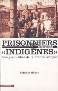 Prisonniers de guerre indigenes / Prizonieri de razboi nativi