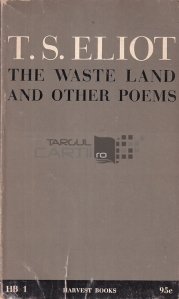 The waste land and other poems / Pamantul pustiu si alte poezii