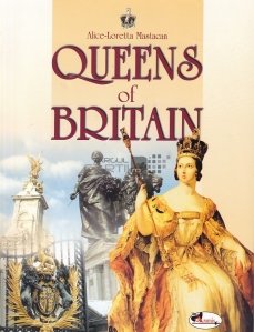 Queens of Britain / Reginele Marii Britanii