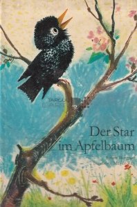 Der Star im Apfelbaum / Steaua din mar