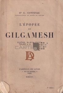 L'Epopee de Gilgamesh / Epopeea lui Ghilgames