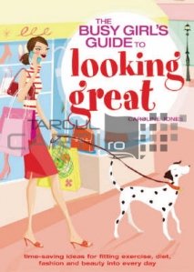 Busy Girls' Guide to Looking Great