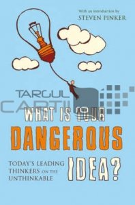 What is Your Dangerous Idea?