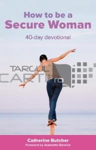How to be a Secure Woman 40-Day Devotional