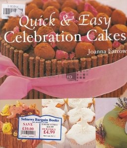 Quick & Easy Celebration Cakes
