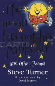 Moon Has Got His Pants on and Other Poems