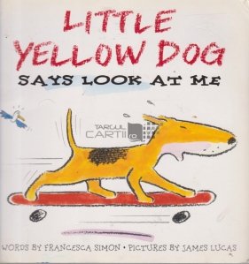 Little Yellow Dog Says Look At Me