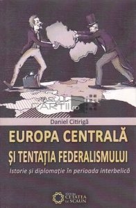 Europa Centrala si tentatia federalismului