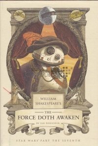 William Shakespeare's The force doth awaken