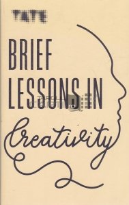 Brief Lessons in Creativity