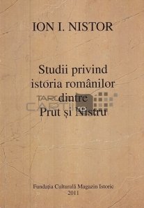 Studii privind istoria romanilor dintre Prut si Nistru