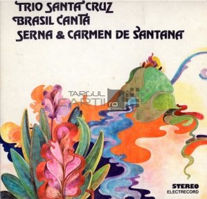 Trio De Santa Cruz, Brasil Canta, Serna & Carmen De Santana