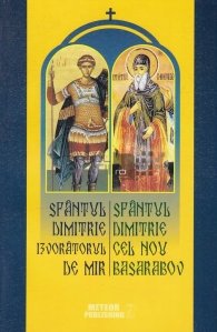Sfantul Dimitrie Izvoratorul de Mir. Sfantul Dimitrie cel Nou Basarabov