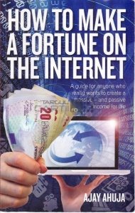 How to make a fortune on the internet