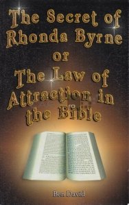 The Secret of Rhonda Byrne or The Law of Attraction in the Bible