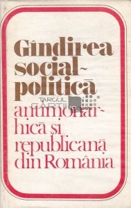 Gindirea social-politica antimonarhica si republicana din Romania