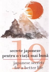 19 secrete japoneze pentru o viata mai buna/19 japanese secrets for a better life