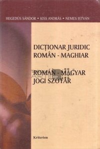 Dictionar juridic roman-maghiar. Roman-magyar jogi szotar