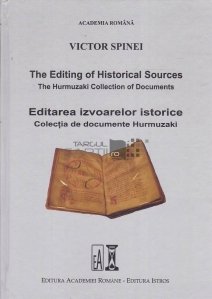The Editing of Historical Sources/Editarea izvoarelor istorice
