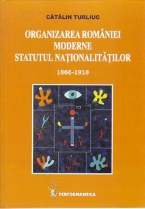 Organizarea Romaniei Moderne Statutul Nationalitatilor