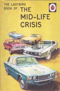 The Mid-Life Crisis
