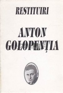 Anton Golopentia. Restituiri