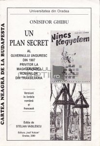 Un plan secret al Guvernului Unguresc din 1907 privitot la maghiarizarea romanilor din Transilvania