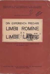 Din experienta predarii Limbii Romine si a Limbii Latine
