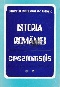 Istoria Romaniei. Crestomatie